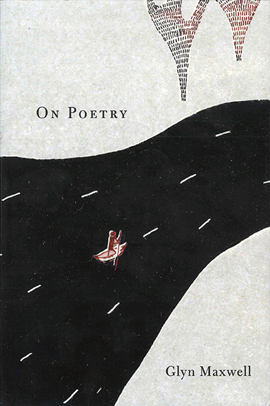 On Poetry by Glyn Maxwell